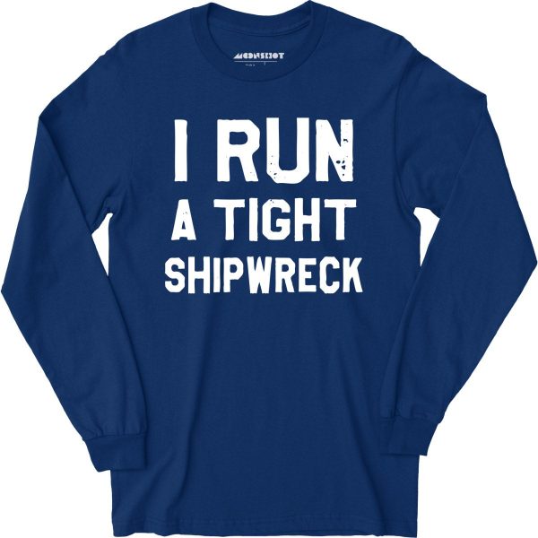 I Run a Tight Shipwreck - Long Sleeve T-Shirt Discount - Image 3