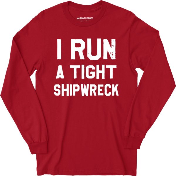 I Run a Tight Shipwreck - Long Sleeve T-Shirt Discount - Image 4