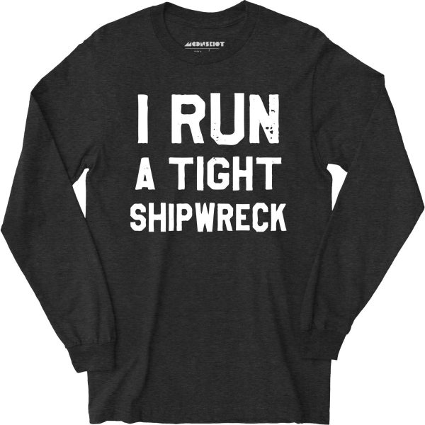 I Run a Tight Shipwreck - Long Sleeve T-Shirt Discount - Image 5